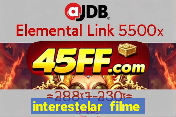 interestelar filme completo dublado google drive interestelar filme